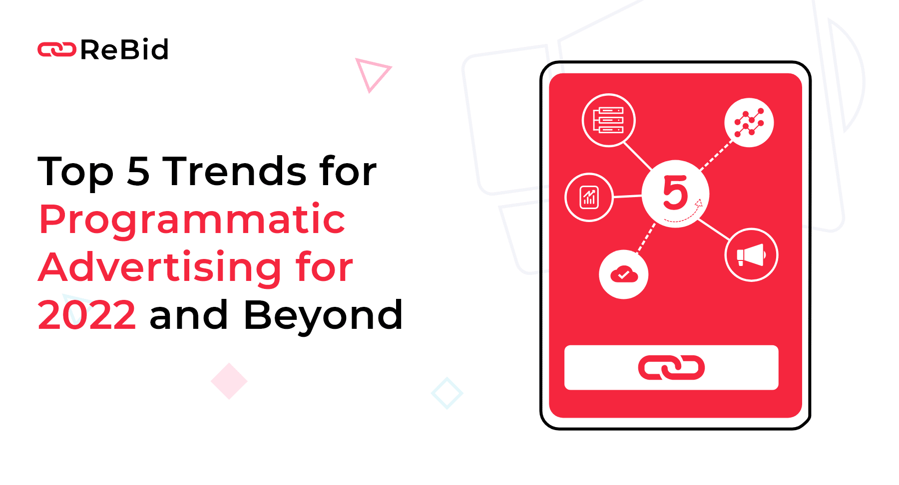 Top 5 Programmatic Advertising Trends for 2022 and Beyond