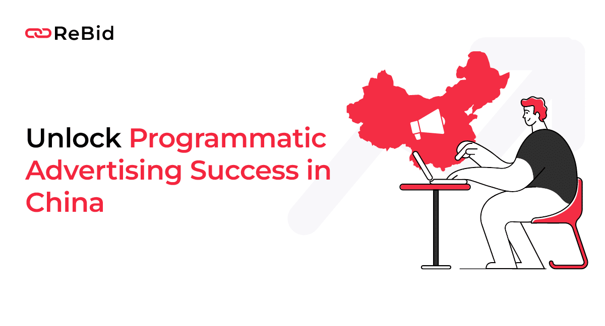 Unlock Programmatic Advertising Success in China